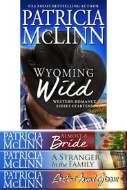 Wyoming Wild: Western Romance Series Starters【電子書籍】[ Patricia McLinn ]