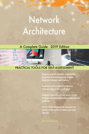 Network Architecture A Complete Guide - 2019 Edition【電子書籍】[ Gerardus Blokdyk ]