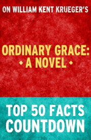 Ordinary Grace: A Novel: Top 50 Facts Countdown【電子書籍】[ TK Parker ]