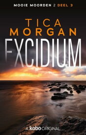 Mooie Moorden 2 - Deel 3 EXCIDIUM【電子書籍】[ Tica Morgan ]