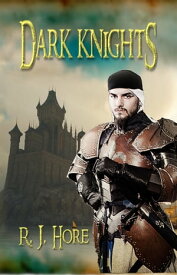 Dark Knights【電子書籍】[ R. J. Hore ]