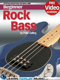 Rock Bass Guitar Lessons for Beginners Teach Yourself How to Play Bass Guitar (Free Video Available)【電子書籍】[ LearnToPlayMusic.com ]