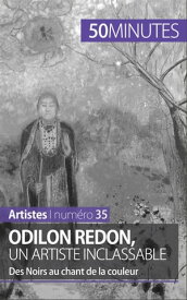 Odilon Redon, un artiste inclassable Des Noirs au chant de la couleur【電子書籍】[ Coline Franceschetto ]