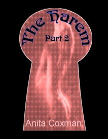 The Harem: Part 2【電子書籍】[ Anita Coxman ]