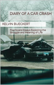 Diary of a Car Crash【電子書籍】[ Kelvin Bueckert ]