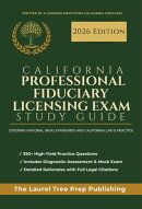 California Professional Fiduciary Licensing Exam Study Guide: 2026 Edition: 350+ Practice Questions, NGA Standards & California Law Prep for the CLPF Exam