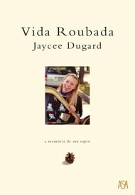 Vida Roubada【電子書籍】[ Jaycee Dugard ]