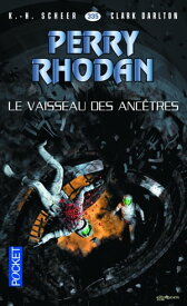 Perry Rhodan n°335 - Le Vaisseau des anc?tres【電子書籍】[ K.H. Scheer ]