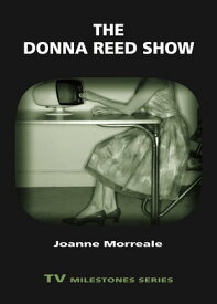 The Donna Reed Show【電子書籍】[ Joanne Morreale ]