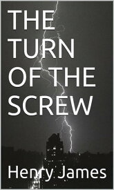 The Turn Of The Screw【電子書籍】[ Henry James ]