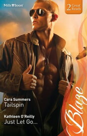 Tailspin/Just Let Go...【電子書籍】[ Kathleen O'Reilly ]