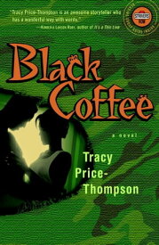 Black Coffee A Novel【電子書籍】[ Tracy Price-Thompson ]