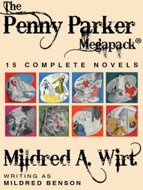 The Penny Parker Megapack 15 Complete Novels【電子書籍】[ Mildred Benson ]