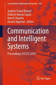 Communication and Intelligent Systems Proceedings of ICCIS 2019【電子書籍】