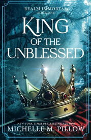 King of the Unblessed Realm Immortal Special Editions【電子書籍】[ Michelle M. Pillow ]