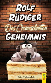 Rolf R?diger - Das Cremeschnitten-Geheimnis【電子書籍】[ Peter Tichatschek ]
