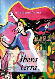 Libera terra【電子書籍】[ Andreina Cresta ]