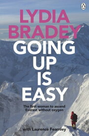 Lydia Bradey: Going Up Is Easy Going Up is Easy【電子書籍】[ Laurence Fearnley ]