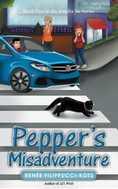 Pepper’S Misadventure Book Two in the Amelia Jae Series【電子書籍】[ Ren?e Filippucci-Kotz ]