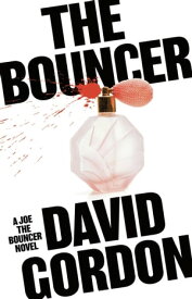 The Bouncer【電子書籍】[ David Gordon ]