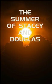 The Summer of Stacey-and-Douglas【電子書籍】[ Jesse Gay ]