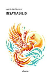 Insatiabilis【電子書籍】[ Margherita Guidi ]