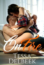 On Fire【電子書籍】[ Tessa Delbeek ]