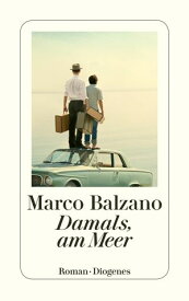 Damals, am Meer【電子書籍】[ Marco Balzano ]