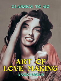 Art of Love-Making【電子書籍】[ Anonymous ]