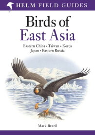 Field Guide to the Birds of East Asia【電子書籍】[ Mark Brazil ]