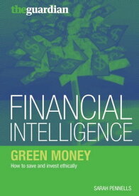 Green Money How to Save and Invest Ethically【電子書籍】[ Sarah Pennells ]