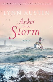 Anker in de storm【電子書籍】[ Lynn Austin ]