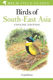 Birds of South-East Asia Concise Edition【電子書籍】[ Craig Robson ]