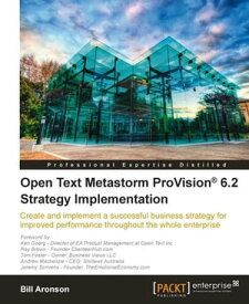 Open Text Metastorm ProVision? 6.2 Strategy Implementation【電子書籍】[ Bill Aronson ]