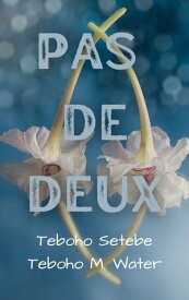 Pas De Deux【電子書籍】[ Teboho Setebe ]