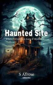Haunted Site【電子書籍】[ S Afrose ]