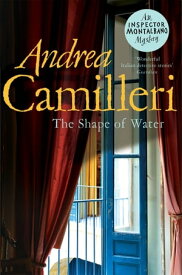 The Shape of Water The First Thrilling Mystery in the Darkly Funny Sicilian Crime Series【電子書籍】[ Andrea Camilleri ]