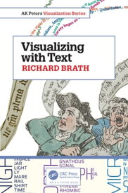Visualizing with Text【電子書籍】[ Richard Brath ]