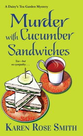 Murder with Cucumber Sandwiches【電子書籍】[ Karen Rose Smith ]
