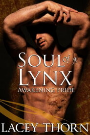 Soul of a Lynx【電子書籍】[ Lacey Thorn ]