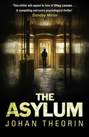 The Asylum【電子書籍】[ Johan Theorin ]