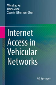 Internet Access in Vehicular Networks【電子書籍】[ Wenchao Xu ]