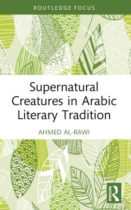 Supernatural Creatures in Arabic Literary Tradition 
