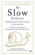 The Slow Professor Challenging the Culture of Speed in the Academy, Tenth Anniversary Edition【電…