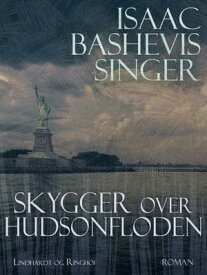 Skygger over Hudsonfloden【電子書籍】[ Isaac Bashevis Singer ]