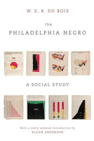 The Philadelphia Negro A Social Study【電子書籍】[ W. E. B. Du Bois ]