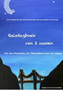 Reisdagboek van 2 zussen. Van San Francisco, via Yellowstone tot Las Vegas.