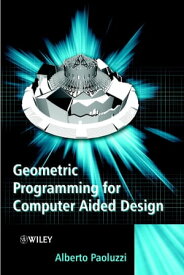 Geometric Programming for Computer Aided Design【電子書籍】[ Alberto Paoluzzi ]