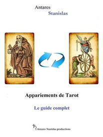 Appariements De Tarot. Le Guide Complet【電子書籍】[ Antares Stanislas ]