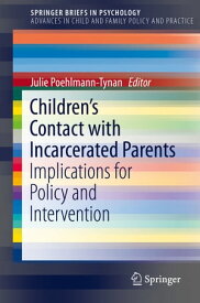 Children’s Contact with Incarcerated Parents Implications for Policy and Intervention【電子書籍】